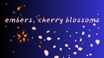 embers, cherry blossoms